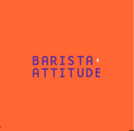 Barista Attitude